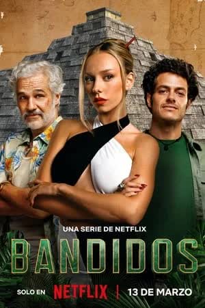 Bandidos Season 1 (2024) คนล่าสมบัติ