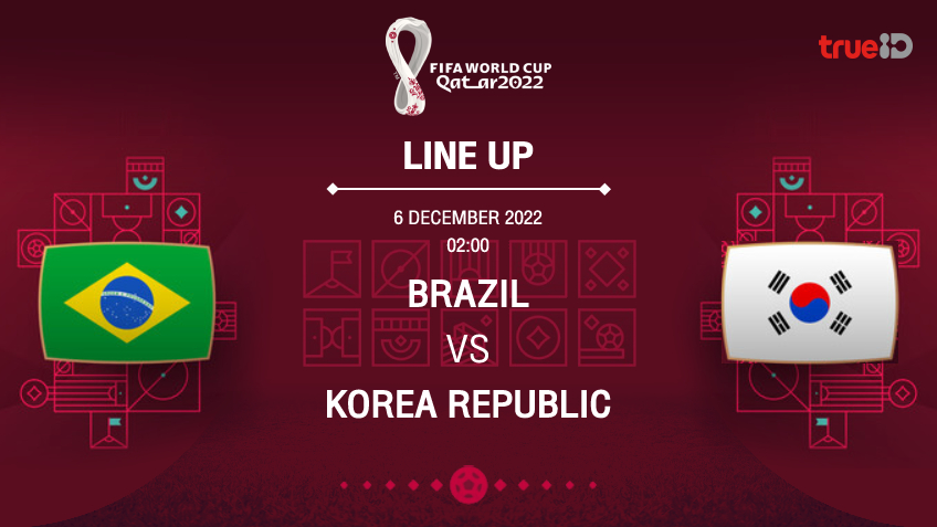 ฟุตบอลโลก 2022 รอบ 16 ทีมสุดท้าย ระหว่าง Brazil vs South Korea